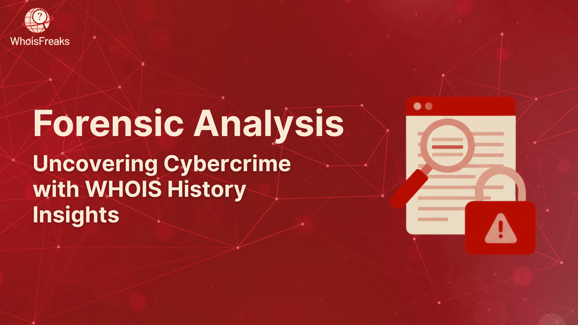 Forensic Analysis Uncovering Cybercrime with WHOIS History Insights