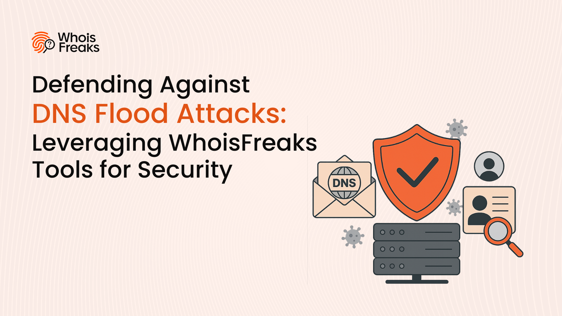 Defending Against DNS Flood Attacks: Leveraging WhoisFreaks Tools for Security